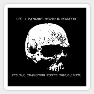 Life is pleasant. Death is peaceful. - Asimov - Ver. 3 Magnet